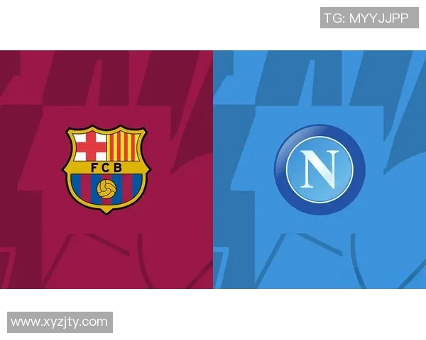 欧冠激战：那不勒斯逆转巴萨6-2全场沸腾数据解析精彩纷呈